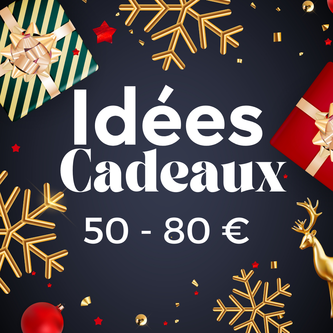 Idées cadeaux de 50 à 80€